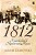 Livro 1812: A marcha fatal de Napoleão rumo a Moscou - Imagem 1