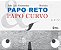 Livro Papo Reto E Papo Curvo - Imagem 1