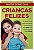 Livro Crianças felizes: o guia para aperfeiçoar a autorid... - Imagem 1
