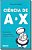 Livro Ciência de A a X: descobertas surpreendentes, origi... - Imagem 1
