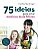 Livro 75 ideias para criar meninas mais felizes - Imagem 1