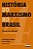 Livro História do marxismo no Brasil: visões do Brasil (V... - Imagem 1