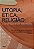 Livro Utopia, Ética, Religião:  A Construção De Um Novo M... - Imagem 1