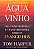 Livro Transformando água em vinho: uma visão profunda e t... - Imagem 1