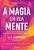 Livro A magia em sua mente: Segredos revelados da mente univers... - Imagem 1
