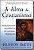 Livro A Alma Do Cristianismo - Resgatando A Essência Da Grande ... - Imagem 1