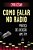Livro Como falar no rádio: prática de locução AM e FM - Imagem 1