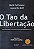 Livro Tao da libertação: explorando a ecologia da transfo... - Imagem 1