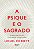 Livro A Psique E O Sagrado - Espiritualidade Para Além Da... - Imagem 1