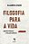 Livro Filosofia para a vida: Quando pensar é o melhor remédio - Imagem 1