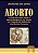 Livro Aborto - A Atual Discussão Sobre A Descriminalização Do A... - Imagem 1