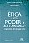Livro Ética Entre Poder E Autoridade - Imagem 1