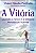 Livro A vitória - Quando o amor e a verdade vencem as ilu... - Imagem 1