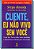 Livro Cliente, eu não vivo sem você - Imagem 1
