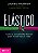 Livro Elástico: Como o pensamento flexível pode mudar nos... - Imagem 1