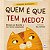 Livro Quem é que tem medo?: Edição em Braille e fonte amp... - Imagem 1