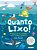 Quanto Lixo! - Imagem 1