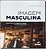 Livro Imagem masculina: guia prático para o homem contemp... - Imagem 1
