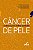 Livro Câncer De Pele: Conhecer Para Melhor Combater - Imagem 1