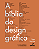 Livro A Bíblia Do Design Gráfico: - Um Guia Histórico E C... - Imagem 1