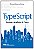 Livro Typescript – Gerando O Javascript Do Futuro - Imagem 1