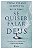 Livro Se quiser falar com Deus: Os caminhos para se comun... - Imagem 1