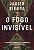 Livro O fogo invisível: O segredo mais importante da huma... - Imagem 1