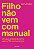 Livro Filho não vem com manual: um guia prático de como usar a ... - Imagem 1