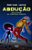 Livro Abdução - Relatório Da Terceira Órbita - Imagem 1