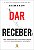 Livro Dar e receber: Uma abordagem revolucionária sobre s... - Imagem 1