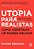 Livro Utopia para realistas: Como construir um mundo melh... - Imagem 1