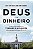 Livro Deus e o dinheiro: Como descobrimos a verdadeira ri... - Imagem 1