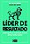 Livro Líder de resultado: O poder da gestão que entende d... - Imagem 1