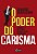 Livro O poder do Carisma: Conquiste e influencie pessoas ... - Imagem 1