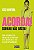 Livro Acorda! Sonhar não basta!: Como descobrir o seu mel... - Imagem 1