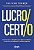 Livro LUCRO CERTO: Como ter foco e disciplina para obter ... - Imagem 1