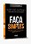 Livro FAÇA SIMPLES: UM GUIA PARA QUE VOCÊ POSSA TIRAR A S... - Imagem 1
