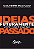 Livro IDEIAS PARA FUTURAMENTE VOCÊ NÃO FICAR NO PASSADO - Imagem 1