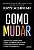 Livro Como mudar: As novas pesquisas para superar desafio... - Imagem 1