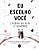 Livro Eu Escolho Você - (Todos Os Dias E Sempre) - Imagem 1