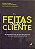 Livro Feitas para o cliente: as verdadeiras lições de mai... - Imagem 1