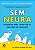 Livro Sem neura: O segredo para lidar com as emoções no t... - Imagem 1