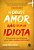 Livro Se Deus é amor, não seja um idiota: encontrando uma... - Imagem 1