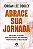 Livro Abrace Sua Jornada  - Encontre Clareza E Contentame... - Imagem 1