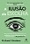Livro A ilusão da escolha: 16½ vieses psicológicos que in... - Imagem 1