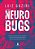Livro Neurobugs: supere as falhas do seu cérebro, revolucione s... - Imagem 1