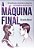 Livro A máquina final: dos autômatos mecânicos ao despertar da ... - Imagem 1