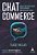 Livro Chat commerce: escale seus resultados transformando conve... - Imagem 1
