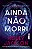 Livro Ainda Não Morri - Imagem 1