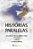 Livro Histórias Paralelas - Encontros E Desencontros Entr... - Imagem 1
